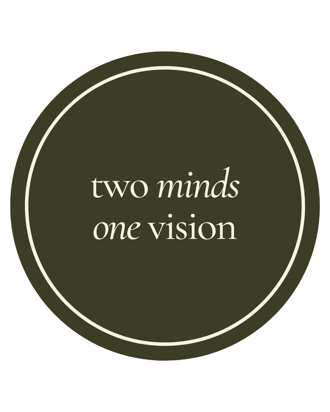 Two minds, one vision